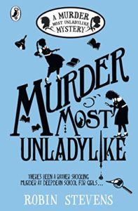 Murder Most Unladylike (Book 1) by Robin Stevens