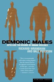 The best books on The Psychology of War - Demonic Males: Apes and the Origins of Human Violence by Dale Peterson & Richard Wrangham The best books on The Psychology of War - Demonic Males: Apes and the Origins of Human Violence by Dale Peterson & Richard Wrangham