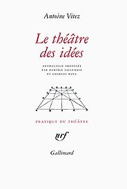 Les meilleurs livres sur le théâtre français - Le théâtre des idées by Antoine Vitez Les meilleurs livres sur le théâtre français - Le théâtre des idées by Antoine Vitez