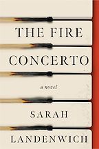 Notable New Novels of Summer 2025 - The Fire Concerto: A Novel by Sarah Landenwich Notable New Novels of Summer 2025 - The Fire Concerto: A Novel by Sarah Landenwich