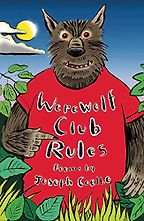 Werewolf Club Rules by Joseph Coelho and illustrated by John O'Leary Werewolf Club Rules by Joseph Coelho and illustrated by John O'Leary