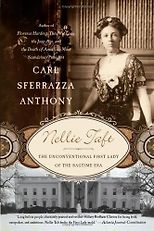 The Best Books about First Ladies - Nellie Taft by Carl Sferrazza Anthony