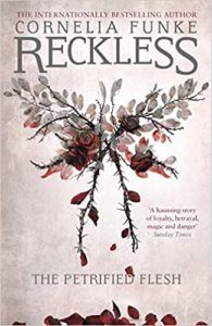 The Best Kids’ Books in Translation - Reckless: The Petrified Flesh Cornelia Funke, translated by Oliver Latsch