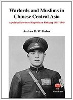 The best books on Uyghur Nationalism - Warlords and Muslims in Chinese Central Asia by Andrew D. Forbes