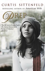 The Best Boarding School Novels - Prep: A Novel by Curtis Sittenfeld The Best Boarding School Novels - Prep: A Novel by Curtis Sittenfeld