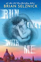 The Best Books for Teens and Young Adults of 2025 - Run Away With Me by Brian Selznick The Best Books for Teens and Young Adults of 2025 - Run Away With Me by Brian Selznick