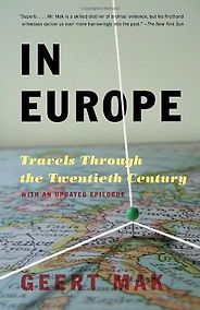 The best books on Europe - In Europe: Travels Through the Twentieth Century by Geert Mak The best books on Europe - In Europe: Travels Through the Twentieth Century by Geert Mak