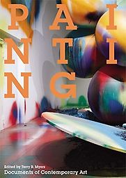 Painting (Whitechapel: Documents of Contemporary Art) by Terry R. Myers Painting (Whitechapel: Documents of Contemporary Art) by Terry R. Myers