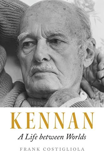 Kennan: A Life between Worlds by Frank Costigliola
