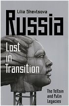 The best books on Freedom - Russia, Lost in Transition by Lilia Shevtsova