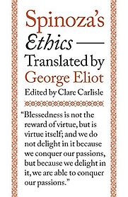 Spinoza's Ethics, Translated by George Eliot by Baruch Spinoza, Clare Carlisle & George Eliot