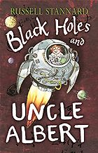 The best books on Black Holes - Black Holes and Uncle Albert by Russell Stannard