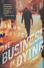 The Business of Dying by Simon Kernick The Business of Dying by Simon Kernick