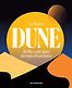 The Worlds of Dune: The Places and Cultures that Inspired Frank Herbert by Tom Huddleston