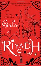 The best books on Saudi Arabia - Girls of Riyadh by Rajaa Alsanea The best books on Saudi Arabia - Girls of Riyadh by Rajaa Alsanea