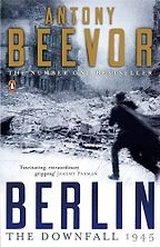 Berlin by Antony Beevor Berlin by Antony Beevor