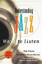 Understanding Jazz by Tom Piazza Understanding Jazz by Tom Piazza