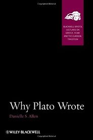 The Best Plato Books - Why Plato Wrote by Danielle Allen