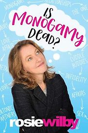 Is Monogamy Dead? by Rosie Wilby