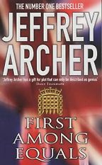 First Among Equals by Jeffrey Archer First Among Equals by Jeffrey Archer