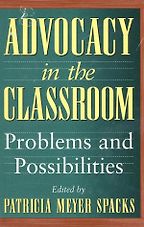 Advocacy in the Classroom by Patricia Meyer Spacks Advocacy in the Classroom by Patricia Meyer Spacks