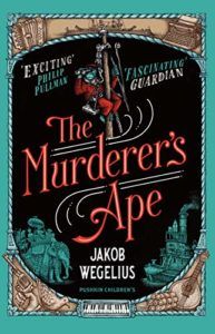 The Murderer's Ape Jakob Wegelius, translated by Peter Graves