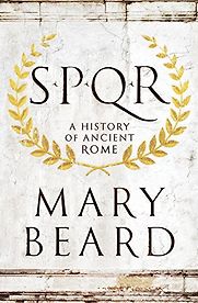SPQR: A History of Ancient Rome by Mary Beard SPQR: A History of Ancient Rome by Mary Beard