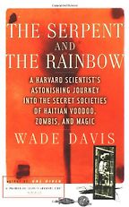 The Serpent and the Rainbow by Wade Davis The Serpent and the Rainbow by Wade Davis
