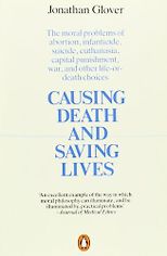 The best books on Moral Philosophy - Causing Death and Saving Lives by Jonathan Glover