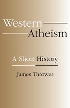 The best books on Atheism - Western Atheism: A Short History by James A Thrower The best books on Atheism - Western Atheism: A Short History by James A Thrower