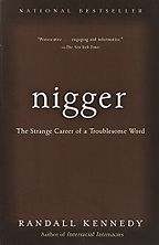 The best books on Swearing - Nigger: The Strange Career of a Troublesome Word by Randall Kennedy The best books on Swearing - Nigger: The Strange Career of a Troublesome Word by Randall Kennedy