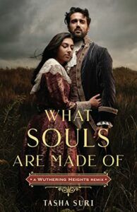 The Best Audiobooks for Kids of 2022 - What Souls Are Made Of: A Wuthering Heights Remix Tasha Suri, narrated by Becca Hirani and Alex Williams