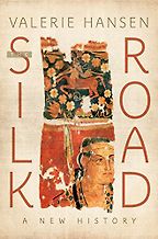 The best books on The Silk Road - The Silk Road: A New History by Valerie Hansen The best books on The Silk Road - The Silk Road: A New History by Valerie Hansen