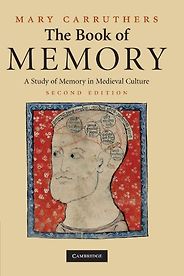 The best books on Memory - The Book of Memory by Mary Carruthers The best books on Memory - The Book of Memory by Mary Carruthers