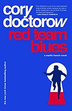 Red Team Blues by Cory Doctorow Red Team Blues by Cory Doctorow