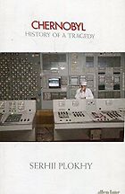 The Best Politics Books of 2018 - Chernobyl: History of a Tragedy by Serhii Plokhy
