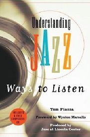 Understanding Jazz by Tom Piazza Understanding Jazz by Tom Piazza