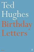 The best books on Adultery - Birthday Letters by Ted Hughes