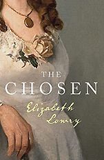 The Best Historical Fiction: The 2023 Walter Scott Prize Shortlist - The Chosen by Elizabeth Lowry