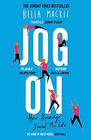 The best books on Anxiety - Jog On: How Running Saved My Life by Bella Mackie The best books on Anxiety - Jog On: How Running Saved My Life by Bella Mackie