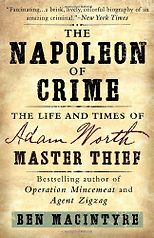 The best books on Spies - The Napoleon of Crime by Ben Macintyre