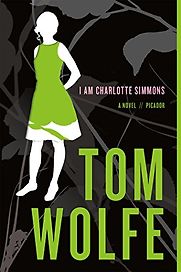 I Am Charlotte Simmons by Tom Wolfe I Am Charlotte Simmons by Tom Wolfe
