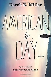 American by Day by Derek B Miller