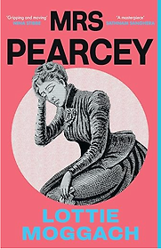 Mrs Pearcey by Lottie Moggach Mrs Pearcey by Lottie Moggach