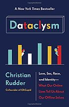 The best books on Dating - Dataclysm: Love, Sex, Race, and Identity — What Our Online Lives Tell Us about Our Offline Selves by Christian Rudder