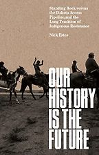 The best books on Native American history - Our History is the Future by Nick Estes The best books on Native American history - Our History is the Future by Nick Estes