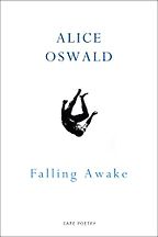 Best Poetry of 2016 - Falling Awake by Alice Oswald Best Poetry of 2016 - Falling Awake by Alice Oswald