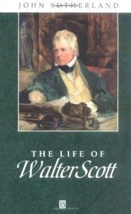 The Best Victorian Novels - The Life of Walter Scott by John Sutherland