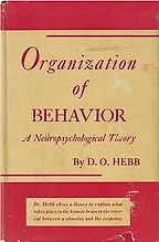 The best books on Cognitive Neuroscience - Organization of Behavior: A Neuropsychological Theory by Donald Hebb The best books on Cognitive Neuroscience - Organization of Behavior: A Neuropsychological Theory by Donald Hebb