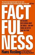 The best books on Critical Thinking - Factfulness: Ten Reasons We're Wrong About The World — And Why Things Are Better Than You Think by Hans Rosling